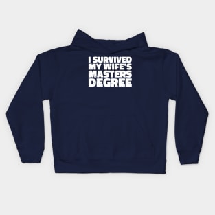 i survived my wife's masters degree Kids Hoodie